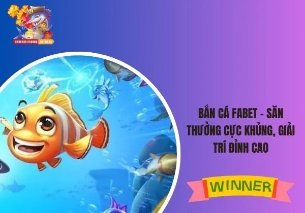bắn cá FABET
