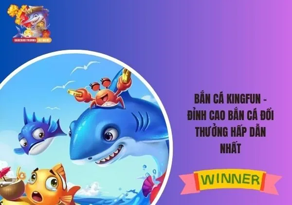 Bắn cá Kingfun