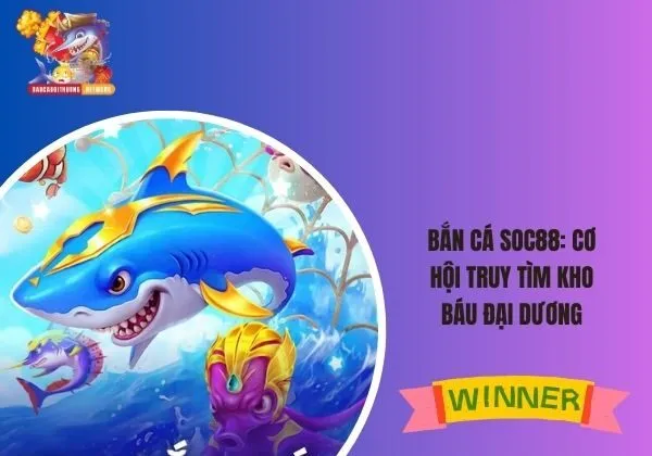 Bắn Cá SOC88