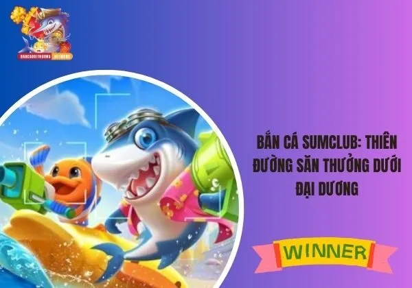 Bắn cá Sumclub